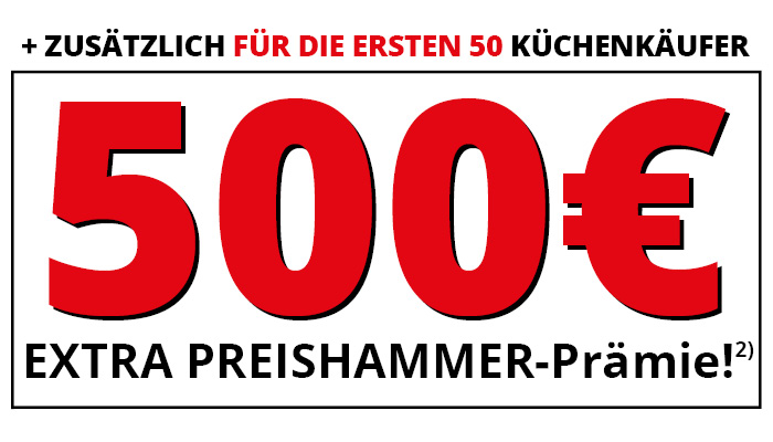 Zusätzlich 500 € extra Preishammer-Prämie • Wir schlagen jeden Küchen Preis • Küchenhaus Meyerhoff