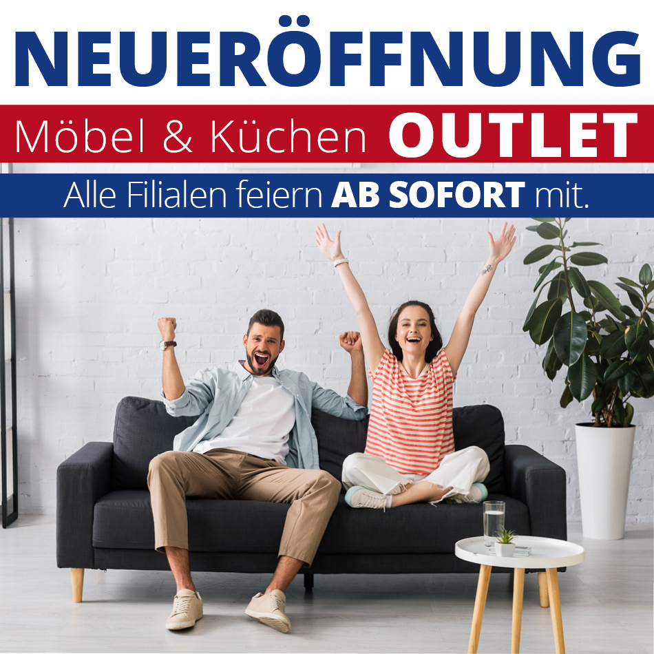 Möbel + Küchen Outlet Neueröffnung mit starken Eröffnungsangeboten
