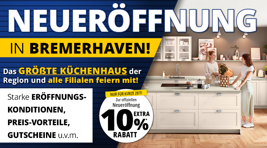 Neueröffnung des Küchenhauses in Bremerhaven • Starke Eröffnungsangebote • Meyerhoff