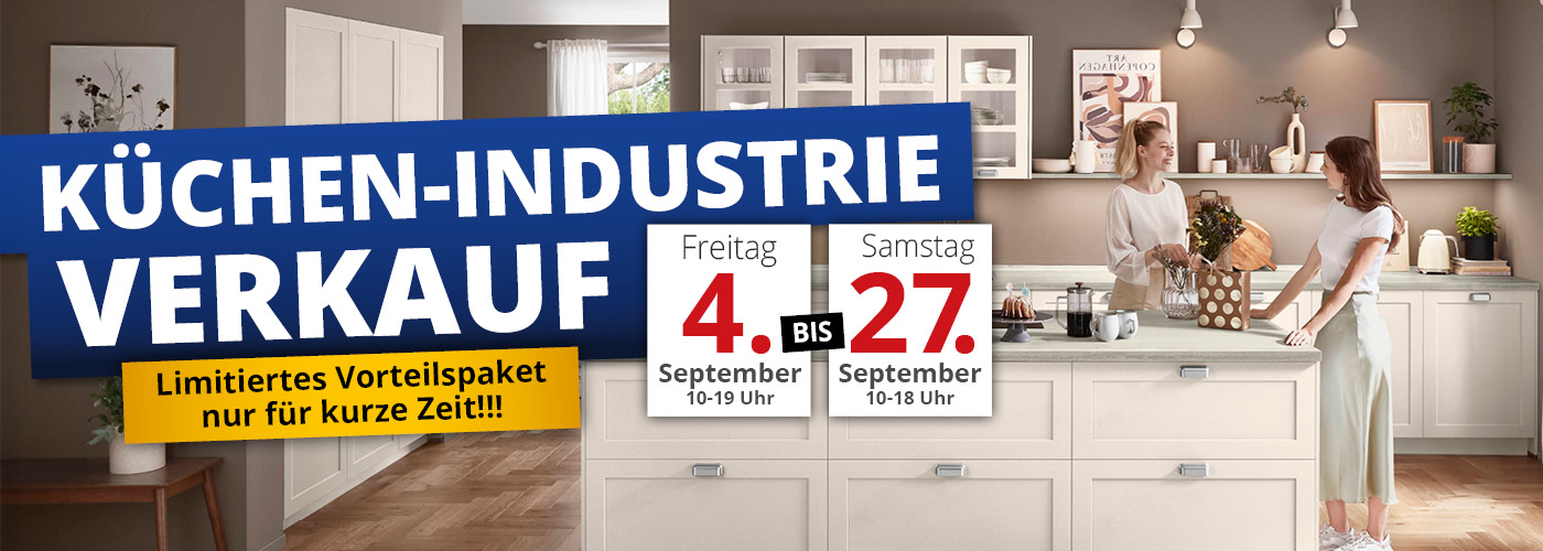 Küchen-Industrieverkauf • 04.09. bis 27.09.2025 • Begrenzte Termine und Küchen zu nahezu Händlereinkaufskonditionen