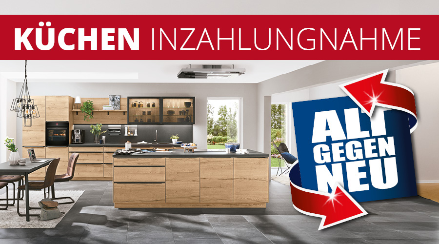 Küchen Inzahlungnahme Aktion • Bis zu 4000 € Prämie