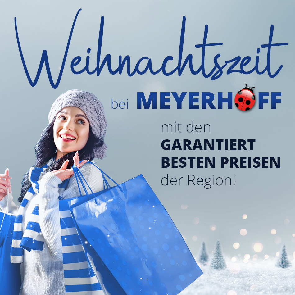 Weihnachtszeit bei Meyerhoff • Bis zu 500 € Weihnachtsgeld geschenkt