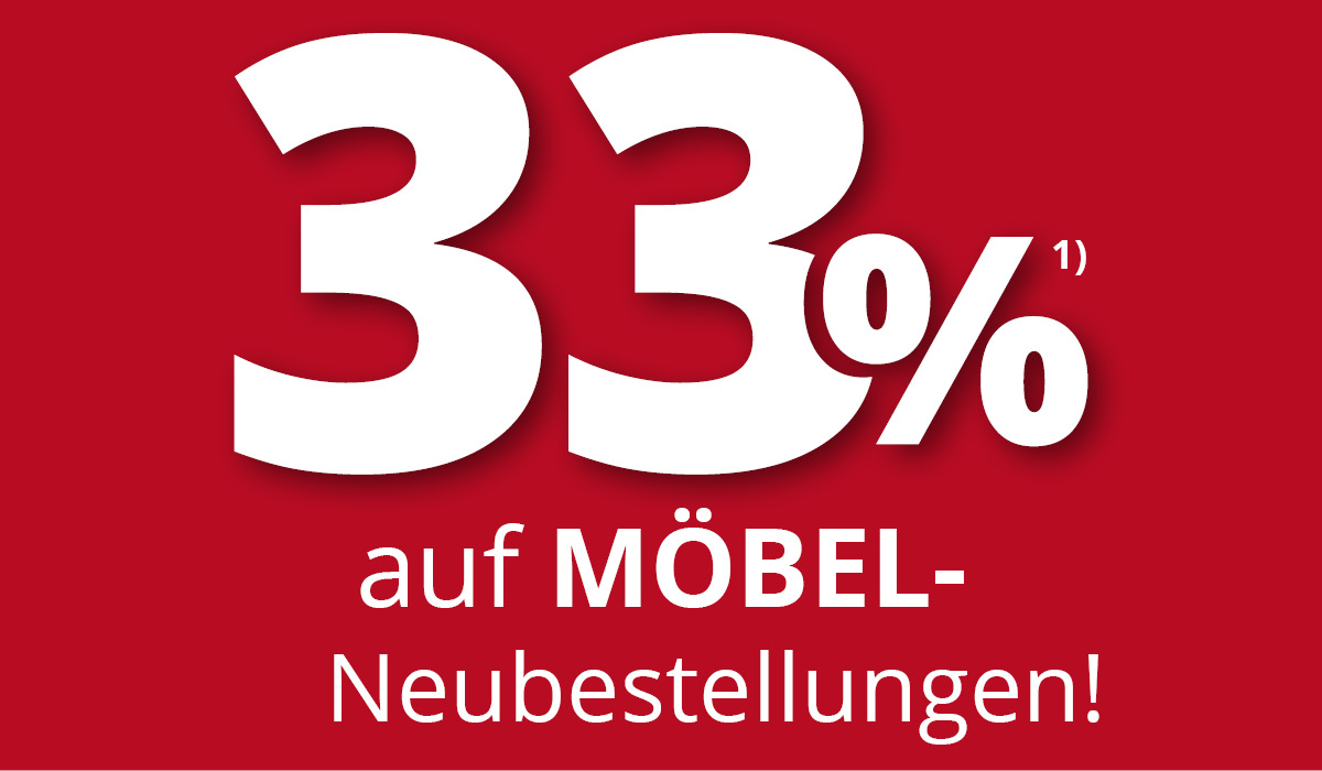 33% auf Möbeln-Neubestellung • Meyerhoff