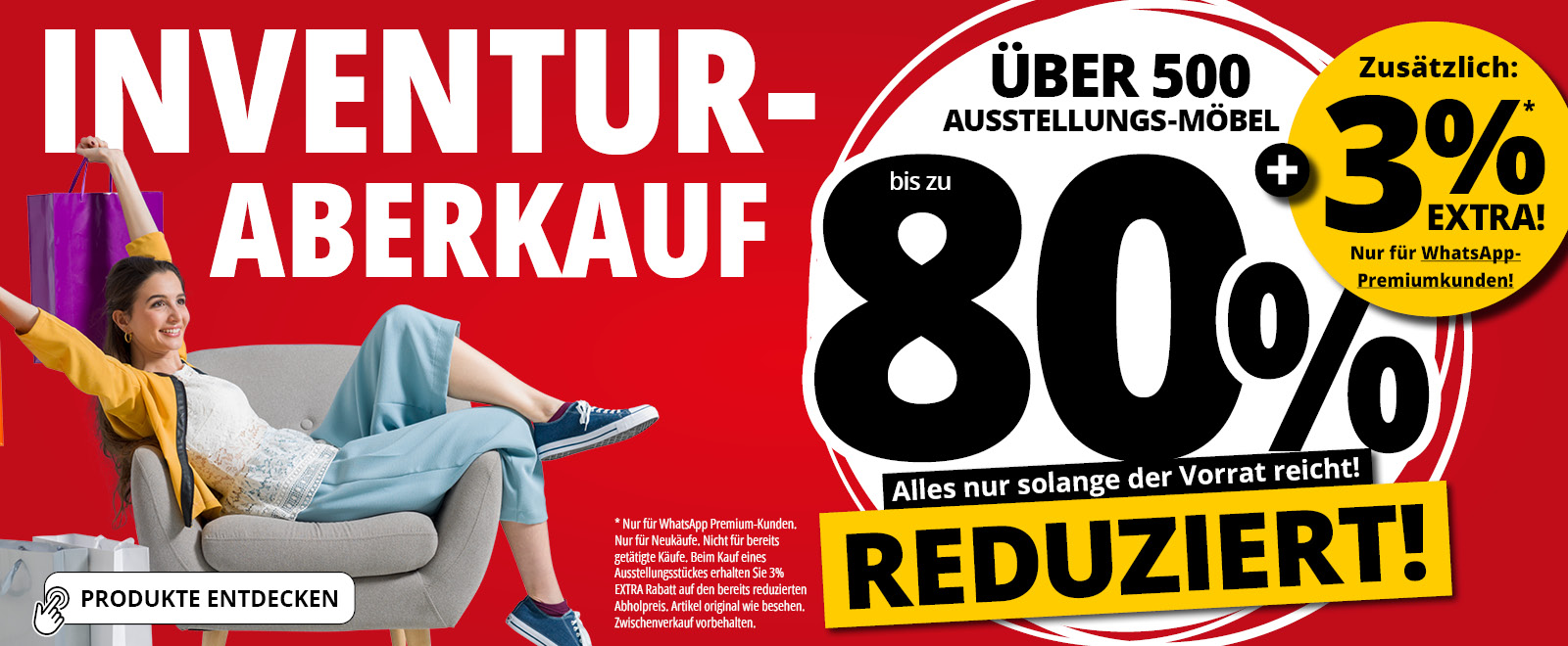 Inventur-Aberkauf&#x20;&#x2022;&#x20;&#x00DC;ber&#x20;500&#x20;Ausstellungsst&#x00FC;cke&#x20;bis&#x20;zu&#x20;80&#x20;reduziert&#x20;&#x2022;&#x20;3&#x25;&#x20;Extra&#x20;Rabatt&#x20;f&#x00FC;r&#x20;WhatsApp&#x20;Premium-Kunden