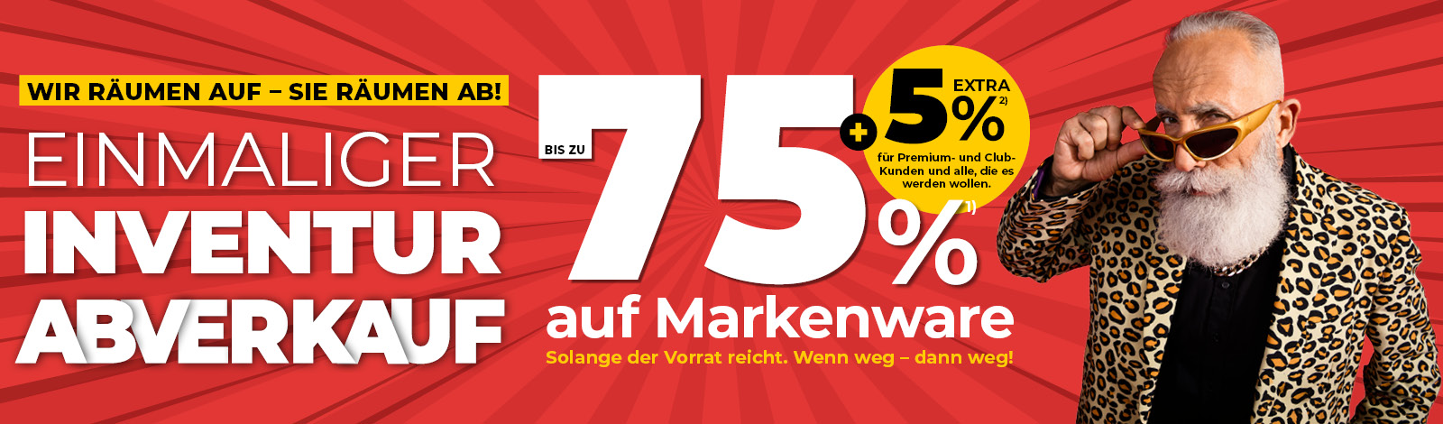 Inventur-Abverkauf • Bis zu 75% auf Markenware und Ausstellungsstücke + 5% Extra für Club- und Premiumkunden
