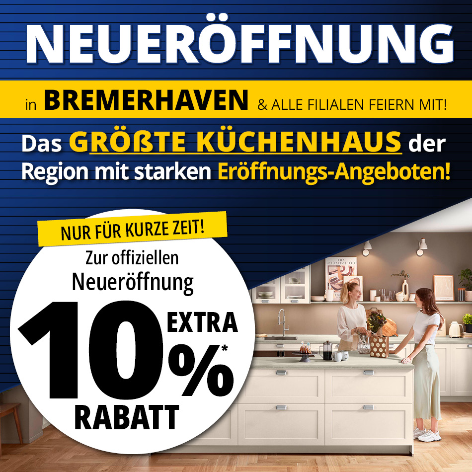 Neueröffnung des Küchenhauses in Bremerhaven • Starke Eröffnungsangebote • Meyerhoff