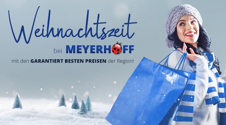 Weihnachtszeit bei Meyerhoff • Bis zu 500 € Weihnachtsgeld geschenkt