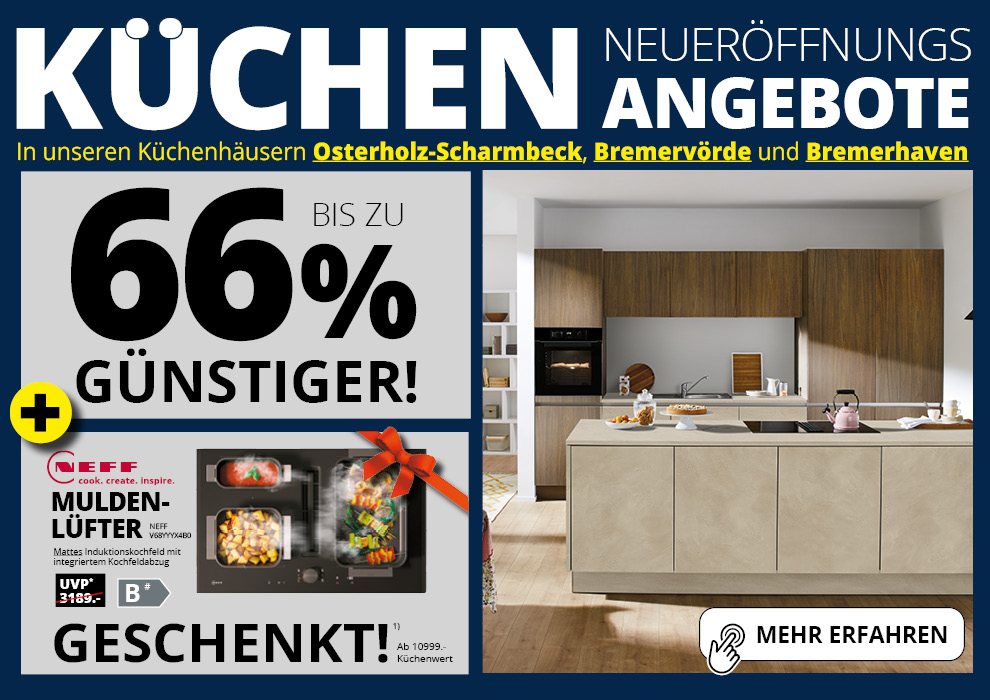 Küchen Neueröffnungs-Angebote in allen Filialen