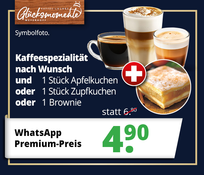 WhatsApp Premium-Vorteil • Kaffee + Kuchen im Café für 4,90 € statt 6,80€