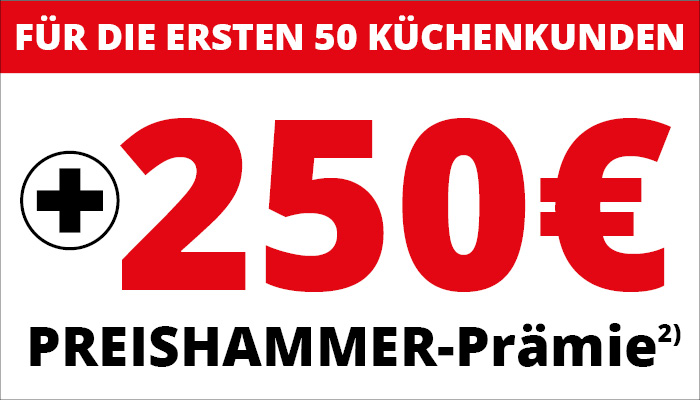 Zusätzlich 250 € extra Preishammer-Prämie • Wir schlagen jeden Küchen Preis • Küchenhaus Meyerhoff