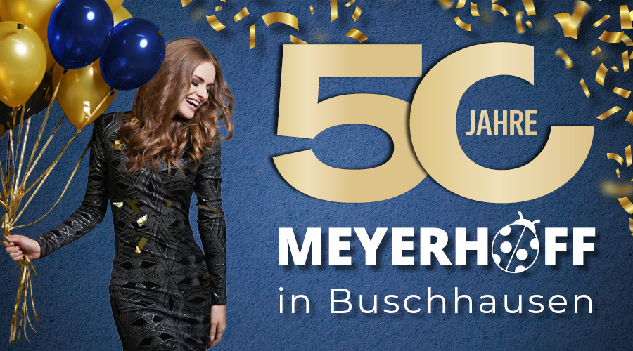 50 Jahre Meyerhoff am Standort Buschhauen
