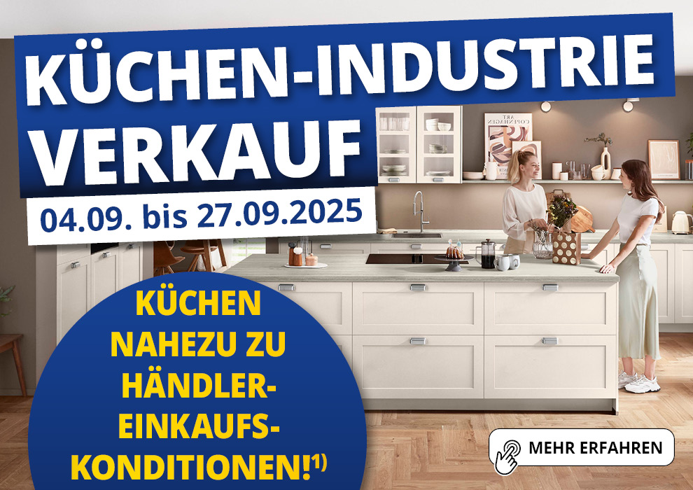 Küchen-Industrieverkauf • 04.09. bis 27.09.2025 • Begrenzte Termine und Küchen zu nahezu Händlereinkaufskonditionen