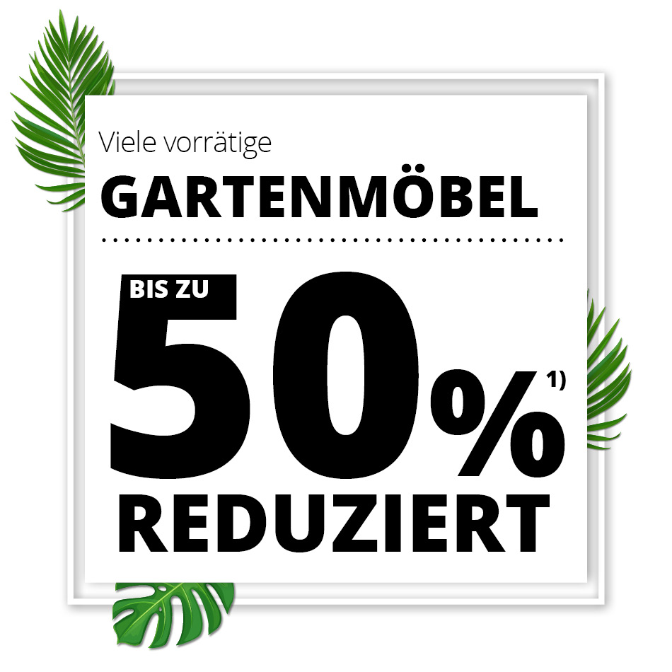 Summer Sale • Bis zu 50% auf viele vorrätige Gartenmöbel • Meyerhoff Summer Sale • Bis zu 50% auf viele vorrätige Gartenmöbel • Meyerhoff